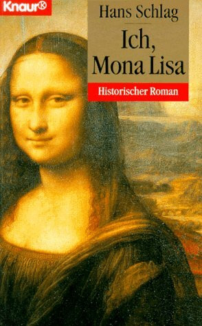 Ich, Mona Lisa (Knaur Taschenbücher. Romane, Erzählungen)