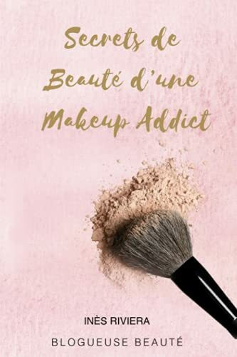 Secrets de beauté d'une makeup addict