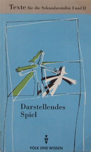 Darstellendes Spiel. Texte: Klassen 8-13