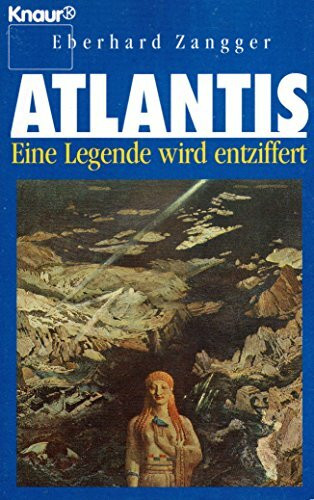 Atlantis: Eine Legende wird entziffert (Knaur Taschenbücher. Sachbücher)