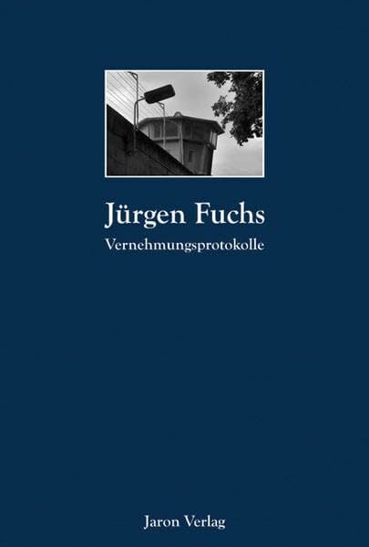 Vernehmungsprotokolle: November '76 bis September '77. Mit einem Nachwort von Hubertus Knabe Vernehmungsprotokolle: November '76 bis September '77. Mit einem Nachwort von Hubertus Knabe