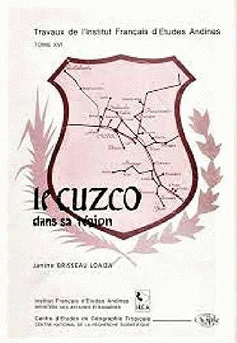 Le Cuzco dans sa région : étude de l'aire d'influence d'une ville andine (Travaux et documents de géographie tropicale)