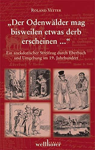 Der Odenwälder mag bisweilen etwas derb erscheinen