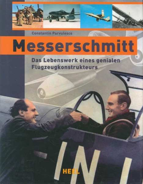 Messerschmitt: Das Lebenswerk eines genialen Flugzeugkonstrukteurs: Das Lebenswerk eines genialen Flugzeugkonstrukteurs. Pionier der deutschen Luftfahrt. Von 1914 bis heute