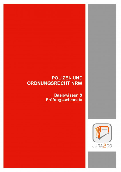 Polizei- und Ordnungsrecht NRW: Basiswissen & Prüfungsschemata