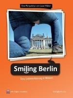 "Smiling Berlin - Eine Liebeserklärung in Bildern"