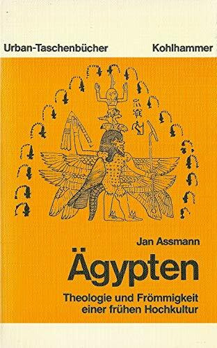 Ägypten: Theologie und Frömmigkeit einer frühen Hochkultur (Urban-Taschenbücher)