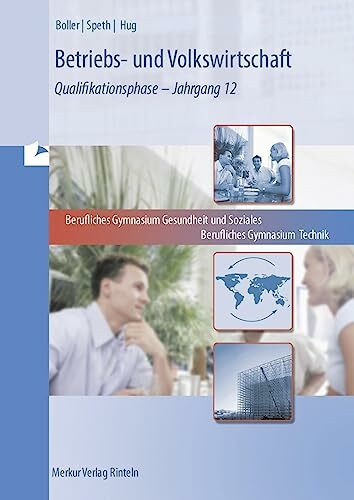 Betriebs- und Volkswirtschaft: Qualifikationsphase - Jahrgang 12