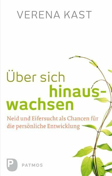 Über sich hinauswachsen: Neid und Eifersucht als Chancen für die persönliche Entwicklung