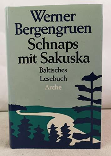 Schnaps mit Sakuska: Baltisches Lesebuch