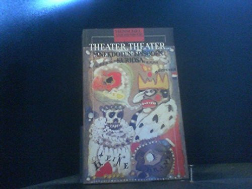 Theater, Theater.... Anekdoten, Episoden und Kuriosa