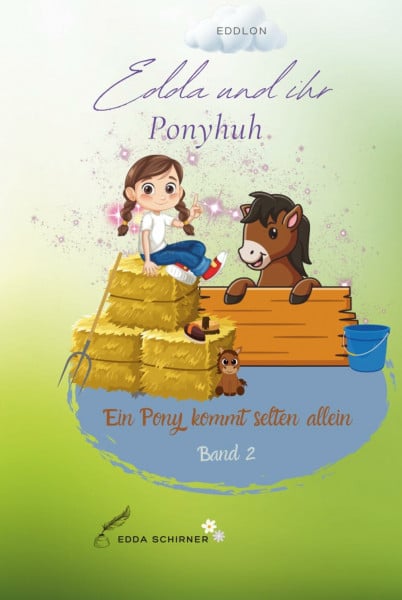 Ein Pony kommt selten allein schöne Kurzgeschichten oder Guten Nacht Geschichten für Kinder (Edda und ihr Ponyhuh, Band 2)