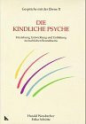 Die kindliche Psyche. Entstehung, Entwicklung und Entfaltung menschlichen Bewusstseins
