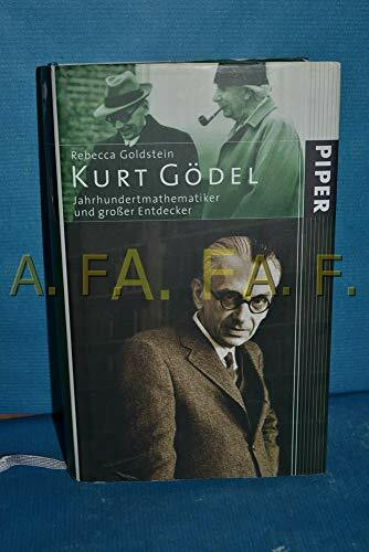 Kurt Gödel: Jahrhundertmathematiker und großer Entdecker: Jahrhundertmathematiker und grosser Entdecker