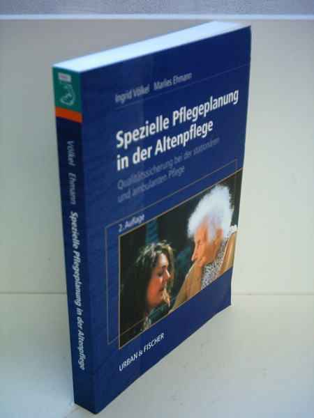 Spezielle Pflegeplanung in der Altenpflege: Qualitätssicherung in der stationären und ambulanten Pflege
