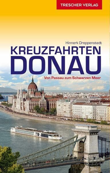 Reiseführer Kreuzfahrten Donau: Von Passau zum Schwarzen Meer (Trescher-Reiseführer)