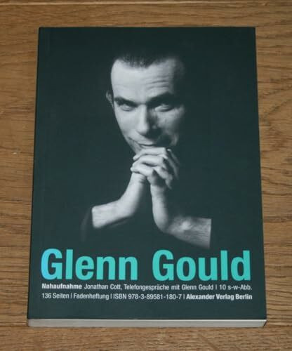 NAHAUFNAHME Glenn Gould. Telefongespräche mit Glenn Gould