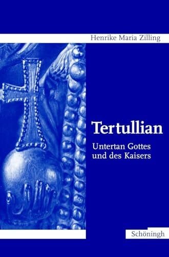 Tertullian. Untertan Gottes und des Kaisers
