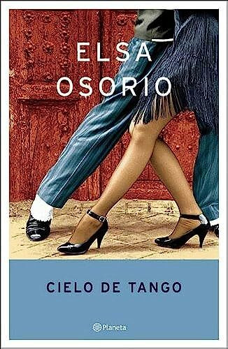 Cielo de Tango (Autores Espanoles E Hispanoamericanos) (Spanish Edition)