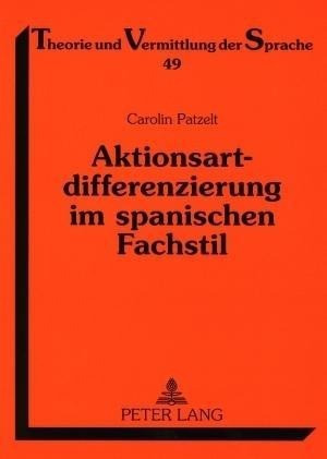 Aktionsartdifferenzierung im spanischen Fachstil