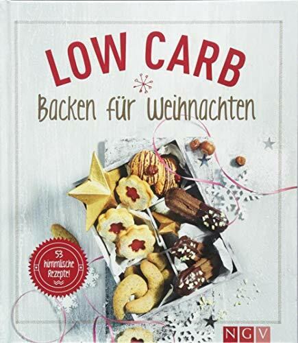 Low Carb Backen für Weihnachten: 53 himmlische Rezepte