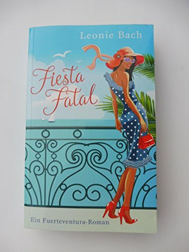 Fiesta Fatal: Ein Fuerteventura-Roman (Frauen. Bastei Lübbe Taschenbücher)