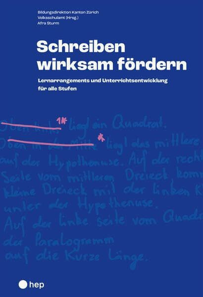 Schreiben wirksam fördern: Lernarrangements und Unterrichtsentwicklung für alle Stufen