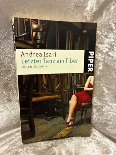 Letzter Tanz am Tiber: Leda Giallos dritter Fall (Piper Taschenbuch, Band 24640)