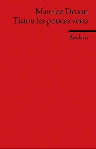 Tistou les pouces verts. (Fremdsprachentexte): Druon, Maurice – Weltliteratur in Originalsprache; französisch (Reclams Universal-Bibliothek)