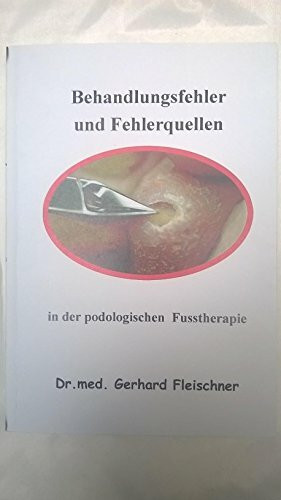 Behandlungsfehler und Fehlerquellen in der podologischen... Book