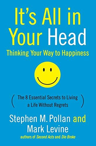 It's All in Your Head: Thinking Your Way to Happiness