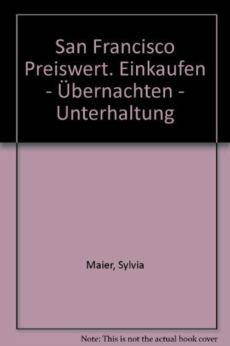 San Francisco Preiswert. Einkaufen - Übernachten - Unterhaltung
