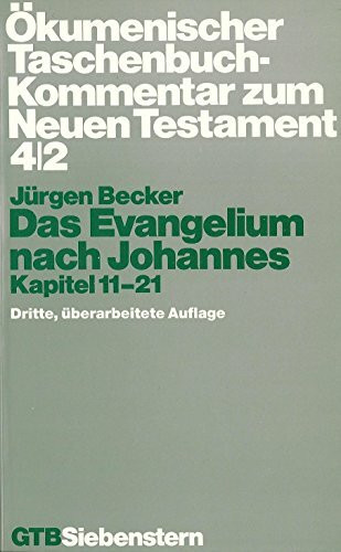 Ökumenischer Taschenbuchkommentar zum Neuen Testament / Das Evangelium nach Johannes: Kapitel 11-21