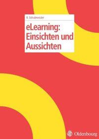 eLearning: Einsichten und Aussichten