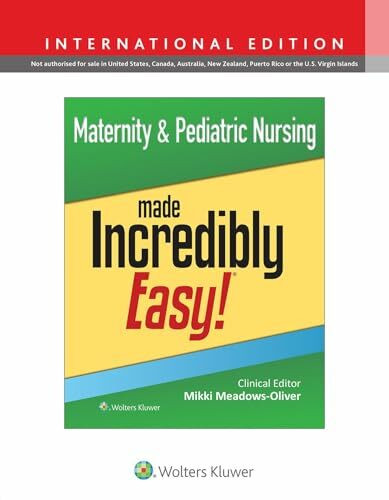 Maternity & Pediatric Nursing Made Incredibly Easy! (Incredibly Easy! Series®)