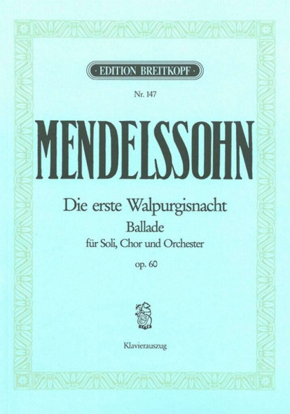 Die erste Walpurgisnacht MWV D 3 (op. 60) - Ballade - Klavierauszug (EB 147)