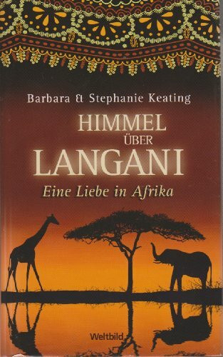 Himmel über Langani : eine Liebe in Afrika , Roman.