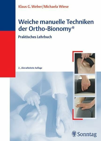 Weiche manuelle Techniken der Ortho-Bionomy: Praktisches Lehrbuch
