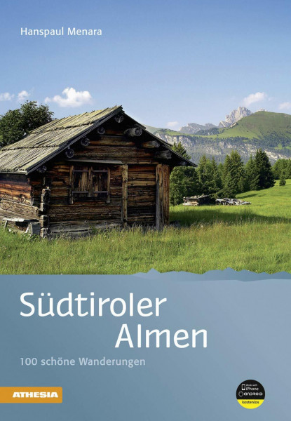 Südtiroler Almen: 100 schöne Wanderungen (Die schönsten Wanderungen)