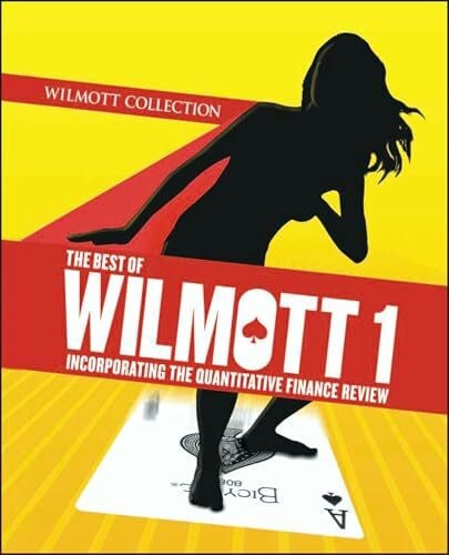 The Best of Wilmott 1: Incorporating the Quantitative Finance Review