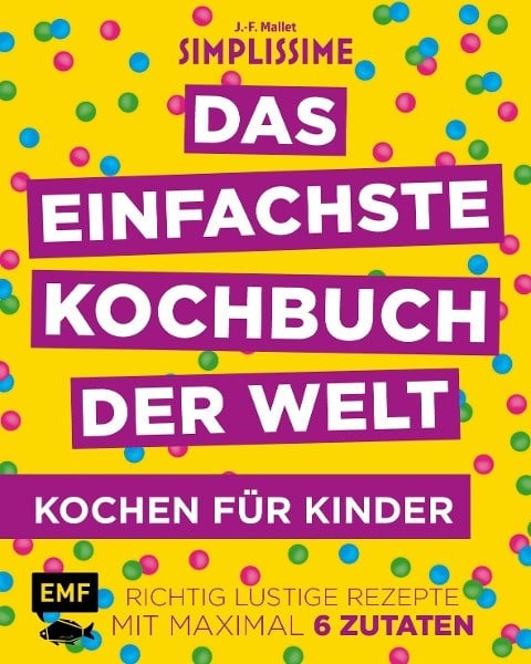 Simplissime - Das einfachste Kochbuch der Welt: Kochen für Kinder