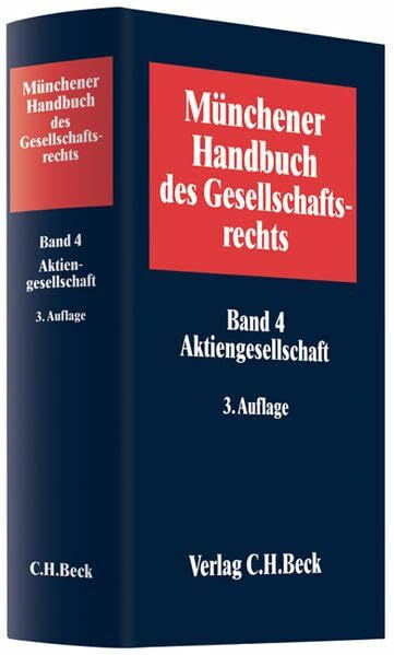 Münchener Handbuch des Gesellschaftsrechts. Aktiengesellschaft: Band 4