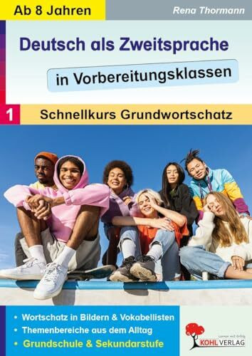 Deutsch als Zweitsprache in Vorbereitungsklassen: Band 1: Schnellkurs Grundwortschatz