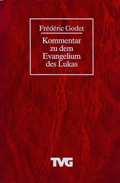 Das Evangelium des Lukas (TVG Kommentare und Reprints)