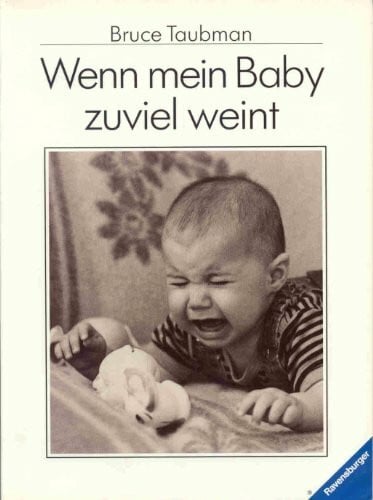 Wenn mein Baby zuviel weint (Ravensburger Weisse Reihe)