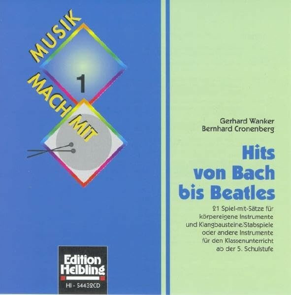 Hits von Bach bis Beatles. Audio-CD: 21 Spiel-mit-Sätze für körpereigene Instrumente und Klangbausteine/Stabspiele oder andere Instrumente für den ... und Originalaufnahmen (Musik mach mit)