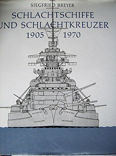 Schlachtschiffe und Schlachtkreuzer. 1905-1970; mit 922 Zeichnungen