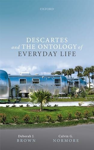 Descartes and the Ontology of Everyday Life