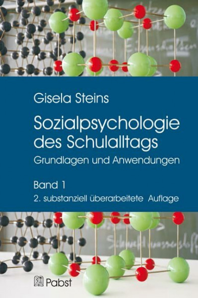 Sozialpsychologie des Schulalltags: Band I: Grundlagen und Anwendungen: Band 1: Grundlagen und Anwendungen