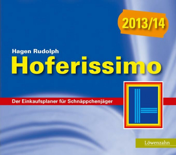 Hoferissimo 2013/14. Der Einkaufsplaner für Schnäppchenjäger